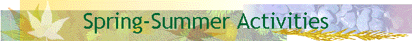 Spring-Summer Activities