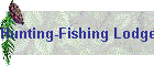 Hunting-Fishing Lodge