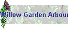 Willow Garden Arbours andTrellises