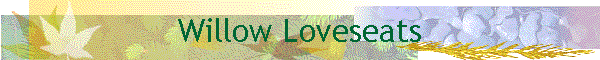 Willow Loveseats